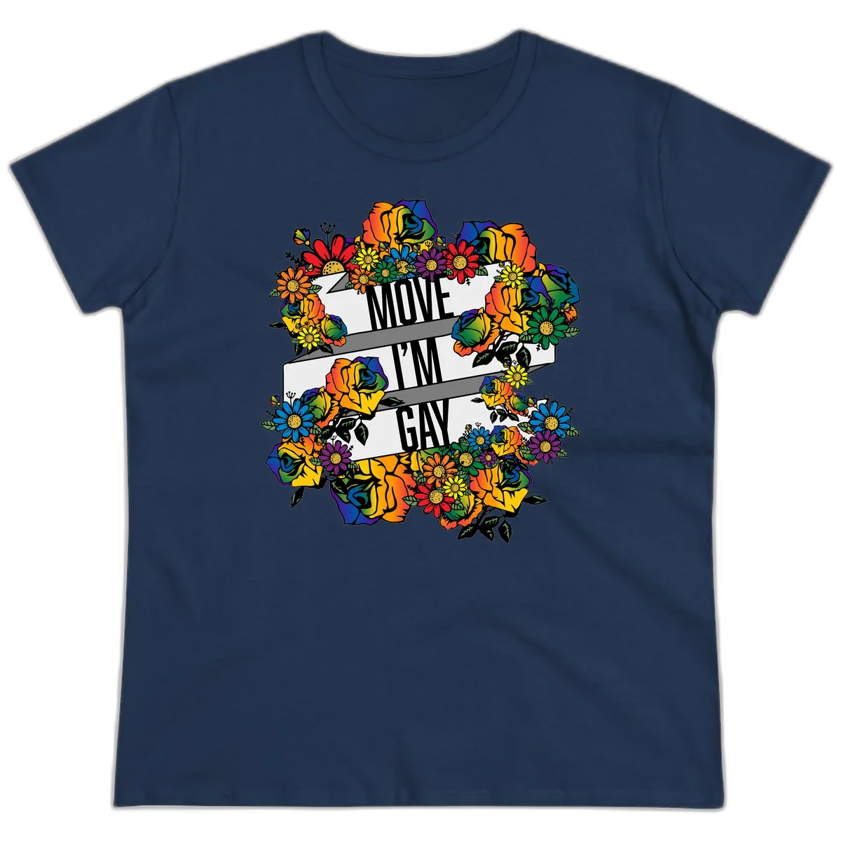 Colorful floral design with "MOVE I'M GAY" text on flowing ribbons, surrounded by rainbow roses, daisies, and sunflowers in Navy