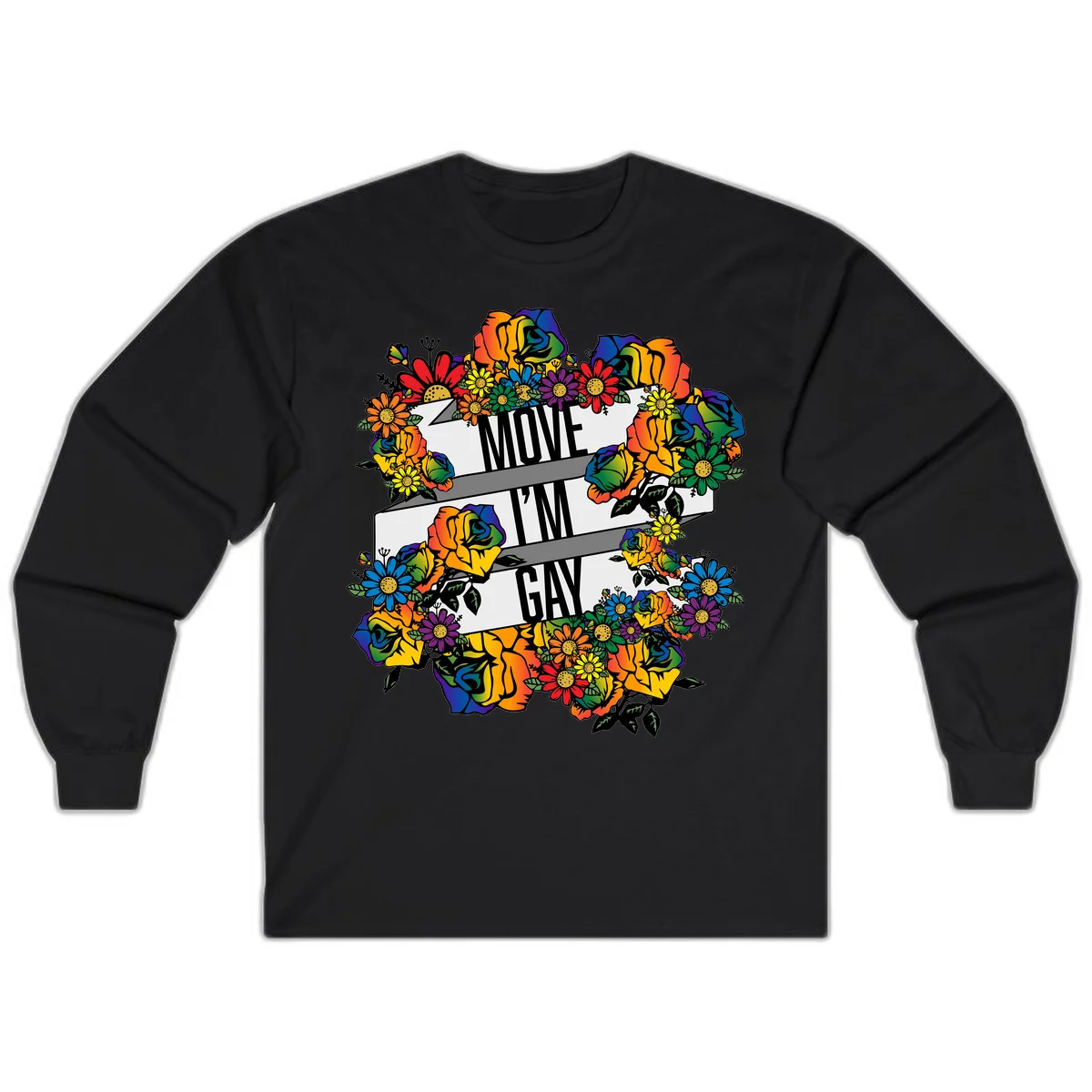 Colorful floral design with "MOVE I'M GAY" text on flowing ribbons, surrounded by rainbow roses, daisies, and sunflowers in Black