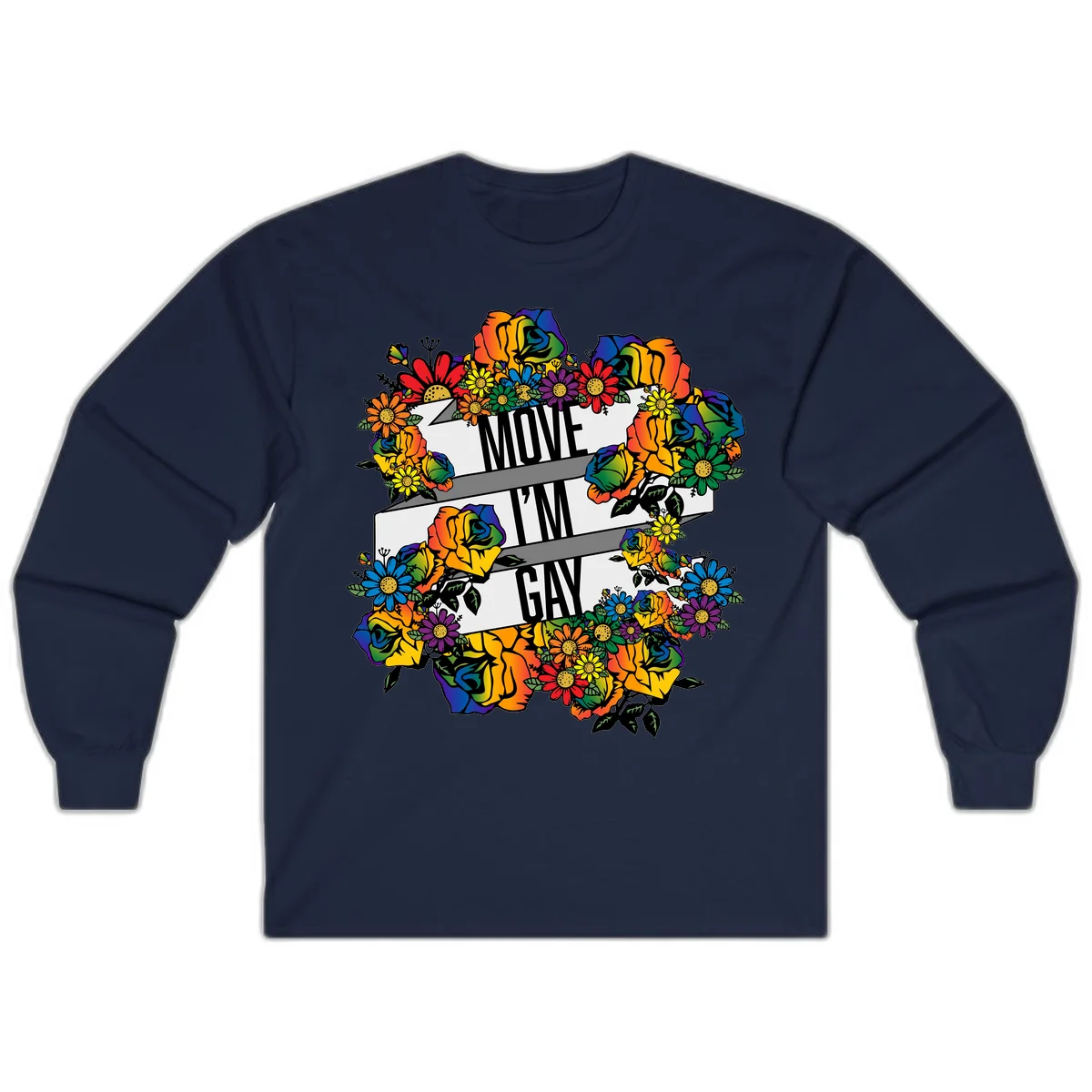 Colorful floral design with "MOVE I'M GAY" text on flowing ribbons, surrounded by rainbow roses, daisies, and sunflowers in Navy