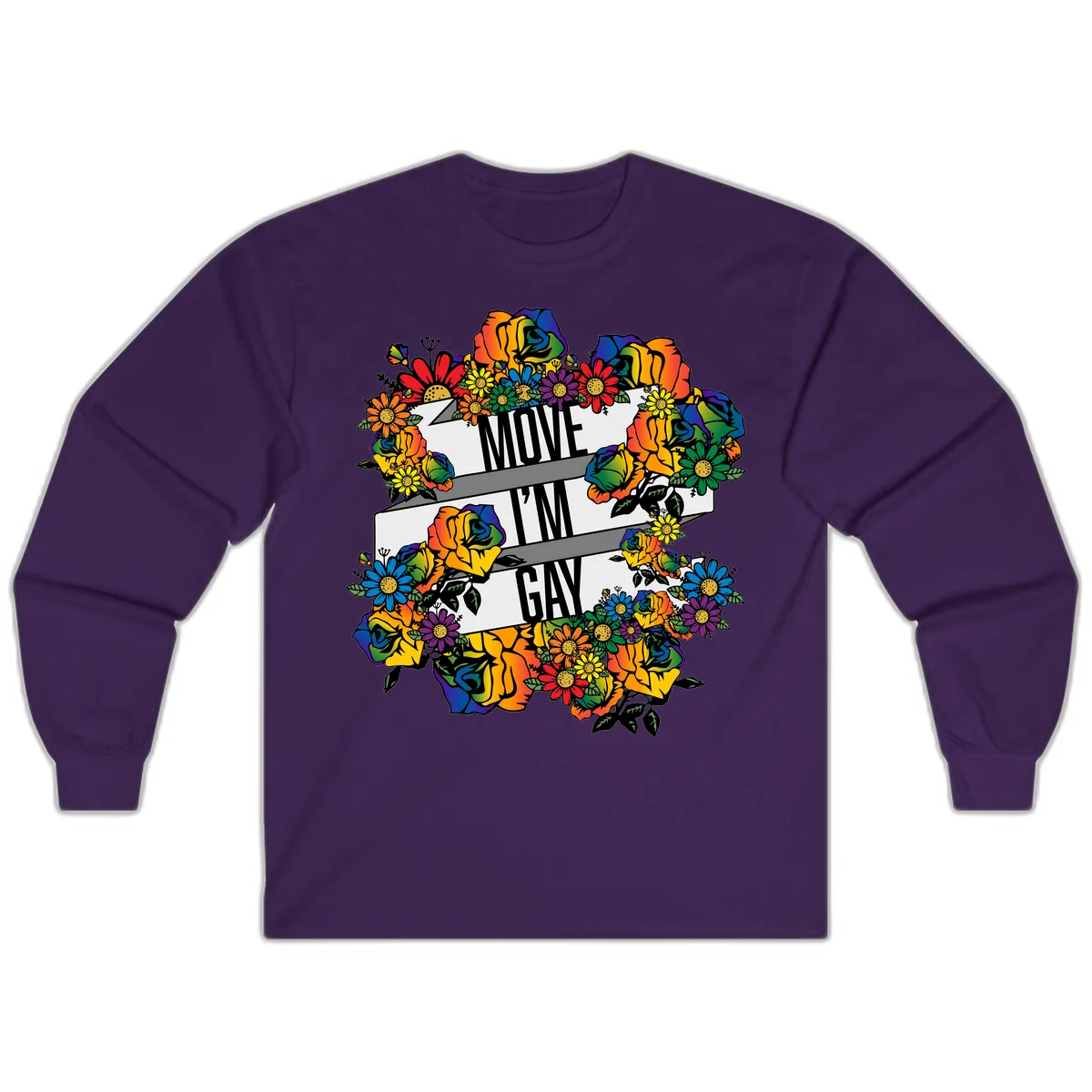 Colorful floral design with "MOVE I'M GAY" text on flowing ribbons, surrounded by rainbow roses, daisies, and sunflowers in Purple