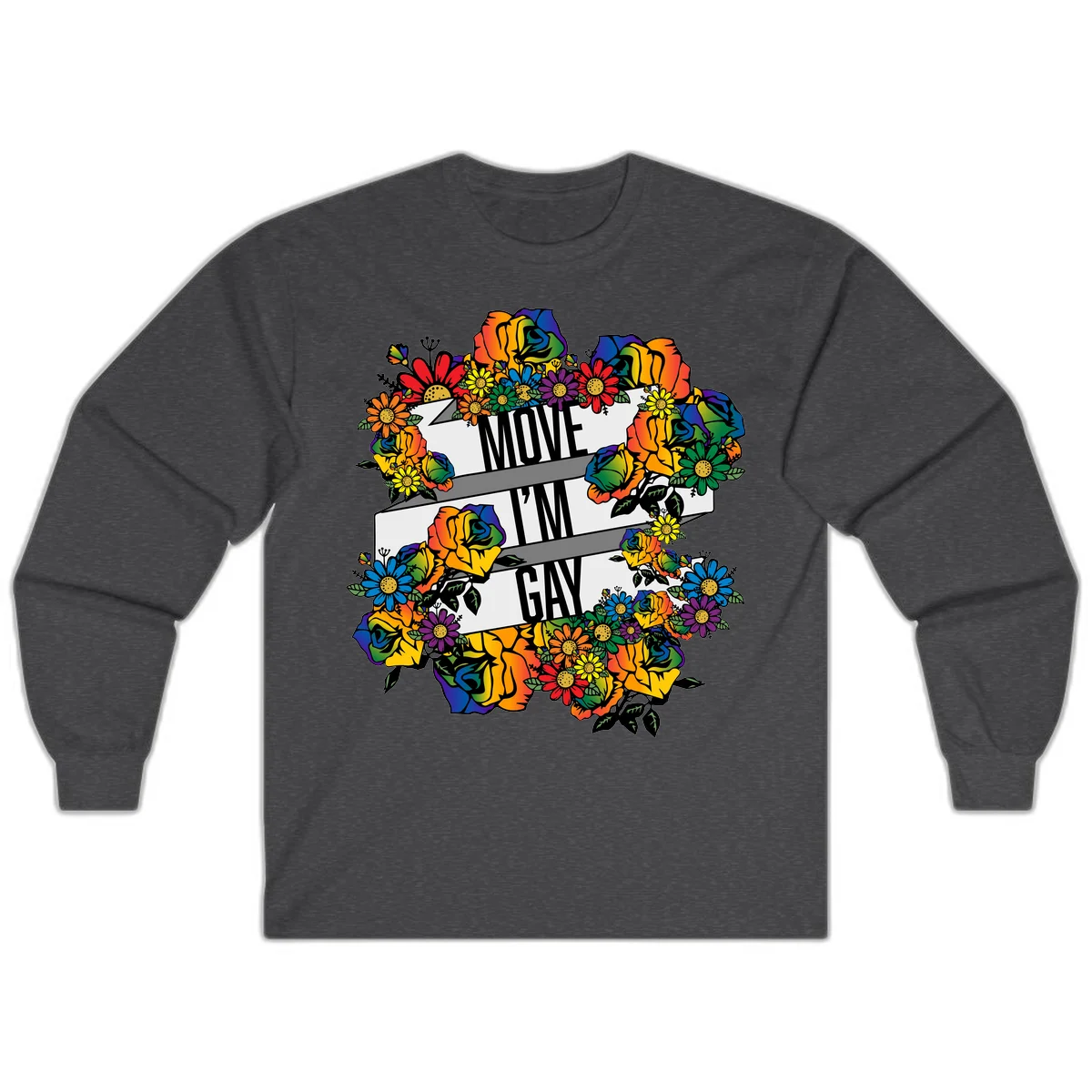 Colorful floral design with "MOVE I'M GAY" text on flowing ribbons, surrounded by rainbow roses, daisies, and sunflowers in Dark Heather