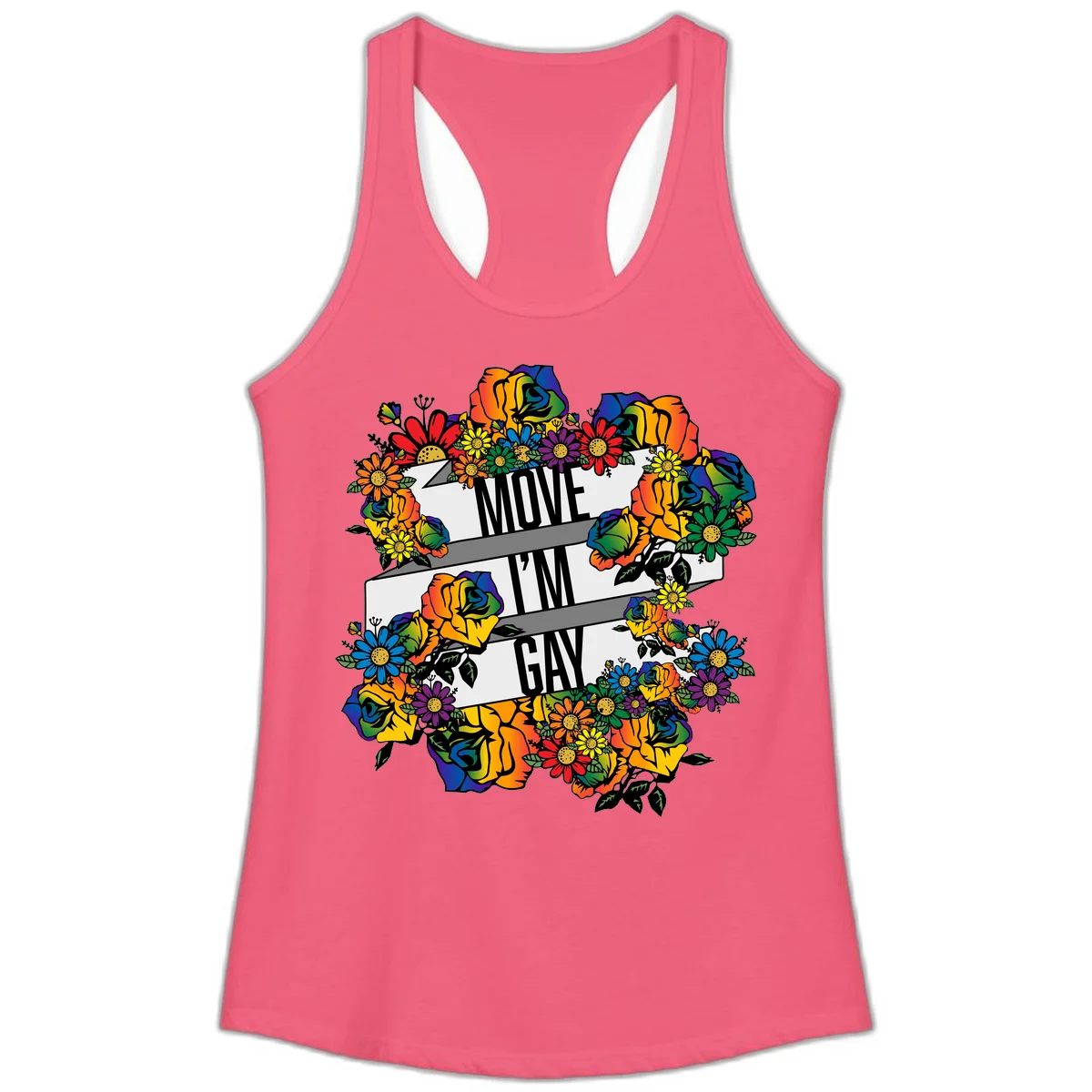 Colorful floral design with "MOVE I'M GAY" text on flowing ribbons, surrounded by rainbow roses, daisies, and sunflowers in Hot Pink