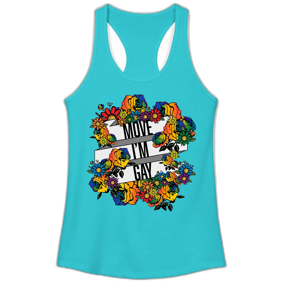Colorful floral design with "MOVE I'M GAY" text on flowing ribbons, surrounded by rainbow roses, daisies, and sunflowers in Solid Tahiti Blue