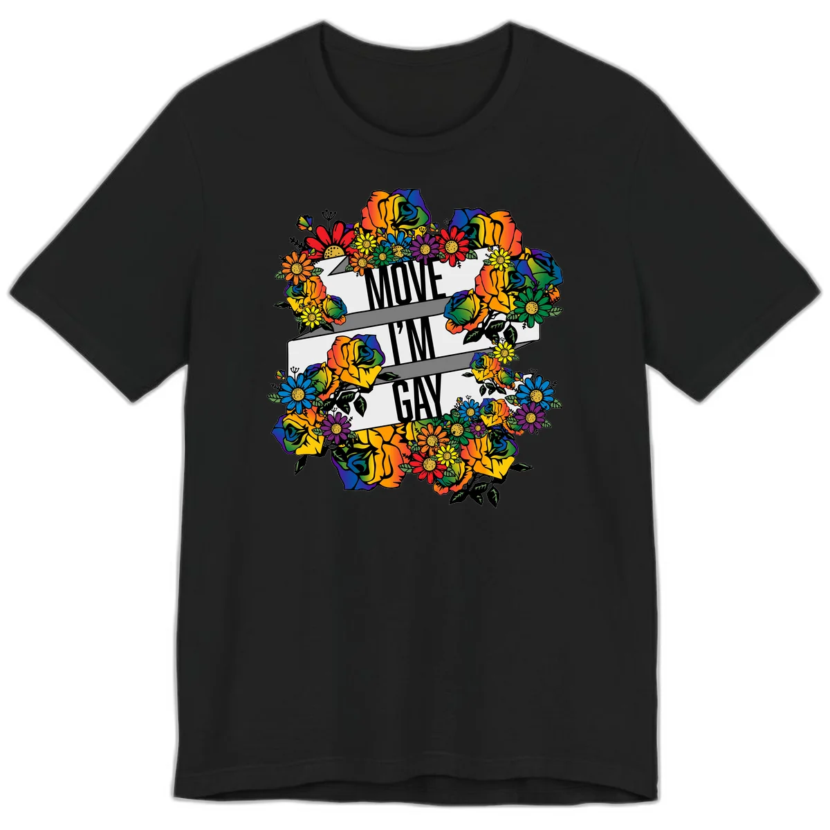 Colorful floral design with "MOVE I'M GAY" text on flowing ribbons, surrounded by rainbow roses, daisies, and sunflowers in Black