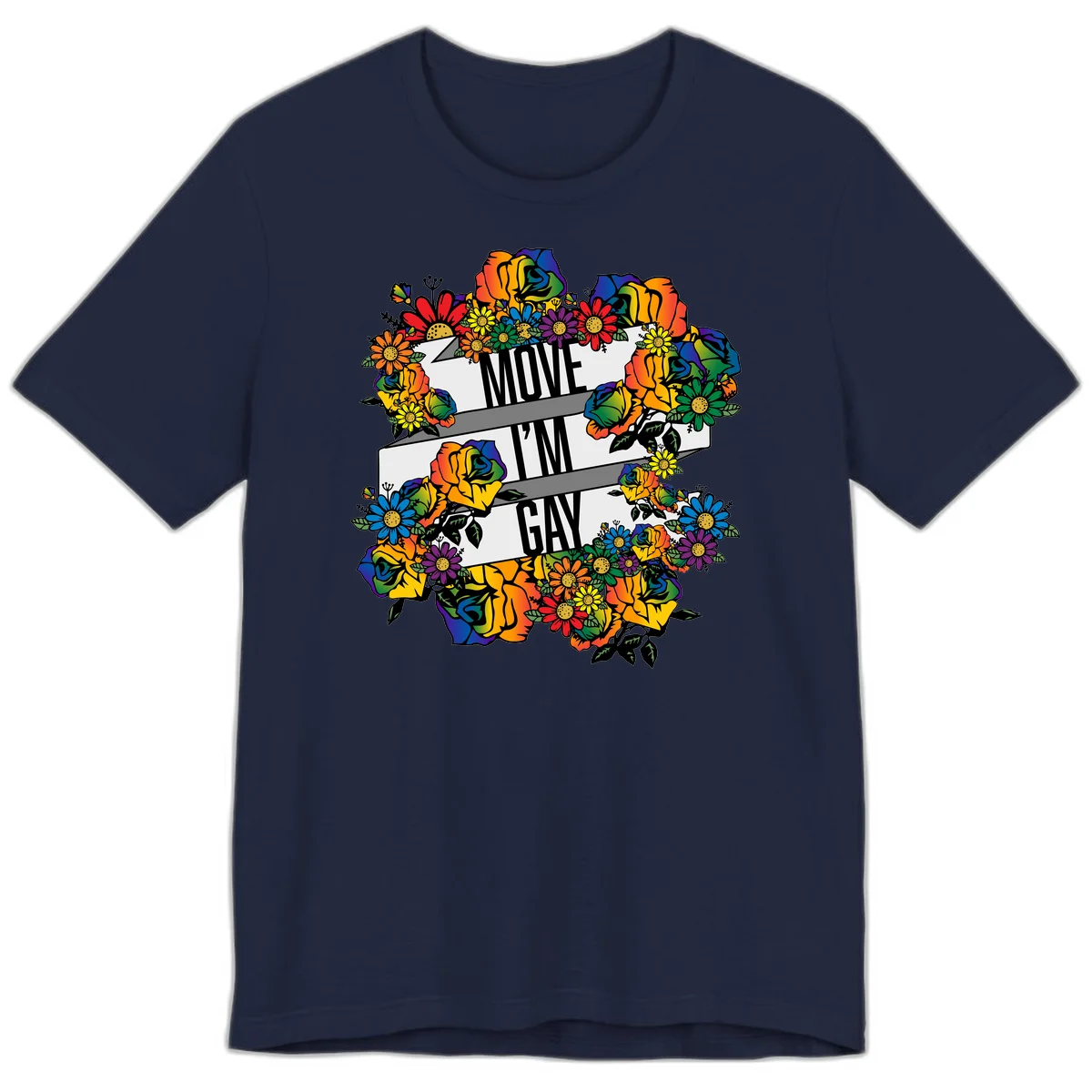Colorful floral design with "MOVE I'M GAY" text on flowing ribbons, surrounded by rainbow roses, daisies, and sunflowers in Navy