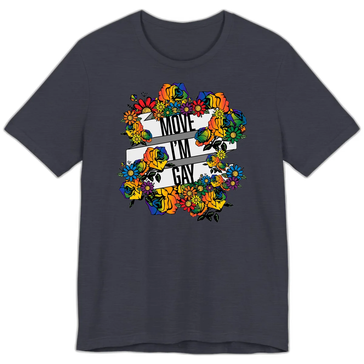Colorful floral design with "MOVE I'M GAY" text on flowing ribbons, surrounded by rainbow roses, daisies, and sunflowers in Heather Midnight Navy