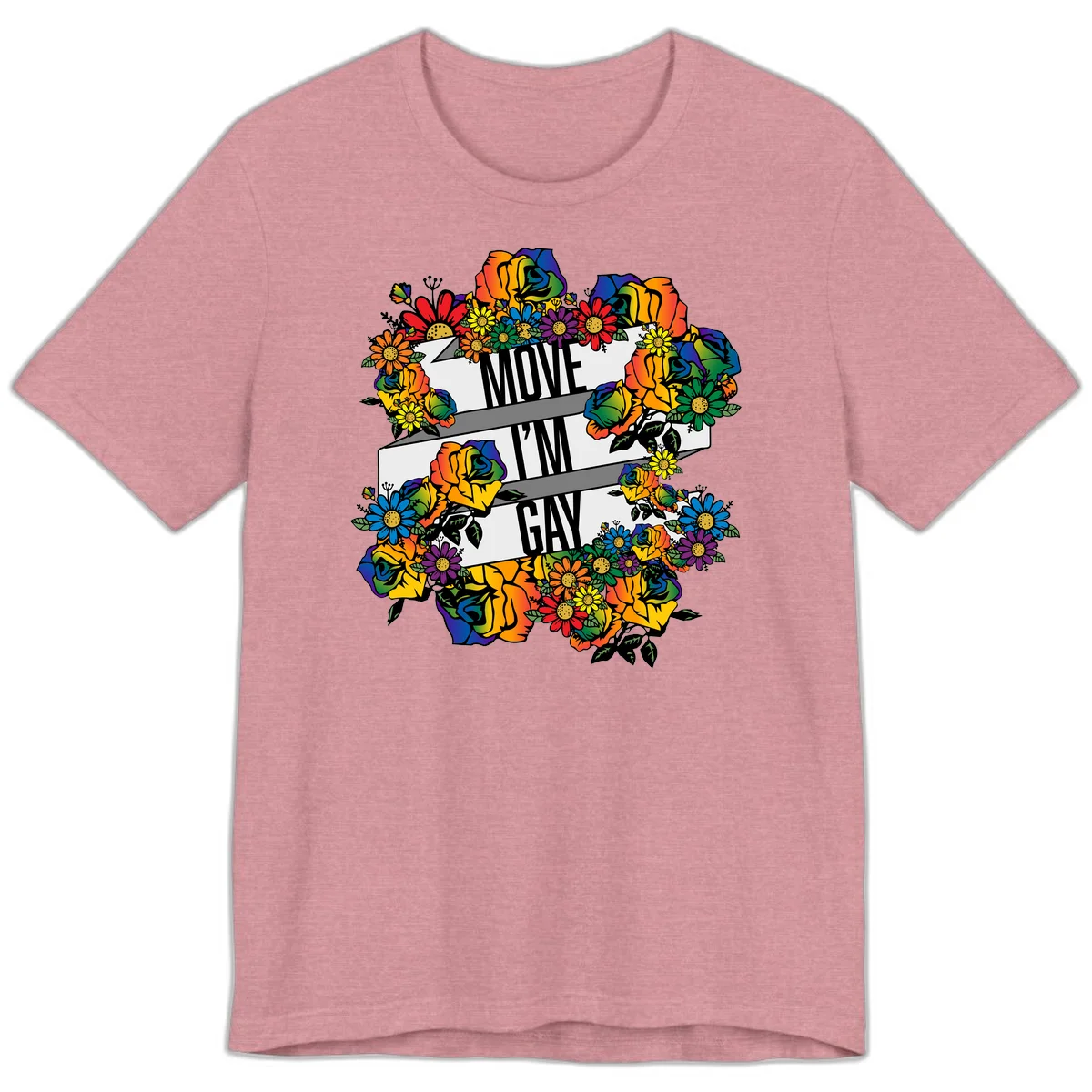 Colorful floral design with "MOVE I'M GAY" text on flowing ribbons, surrounded by rainbow roses, daisies, and sunflowers in Heather Orchid