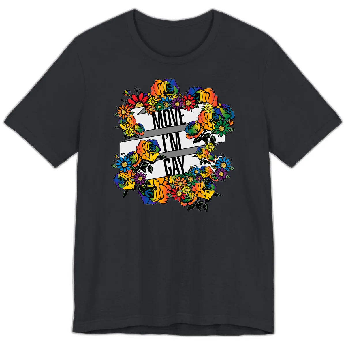 Colorful floral design with "MOVE I'M GAY" text on flowing ribbons, surrounded by rainbow roses, daisies, and sunflowers in Vintage Black