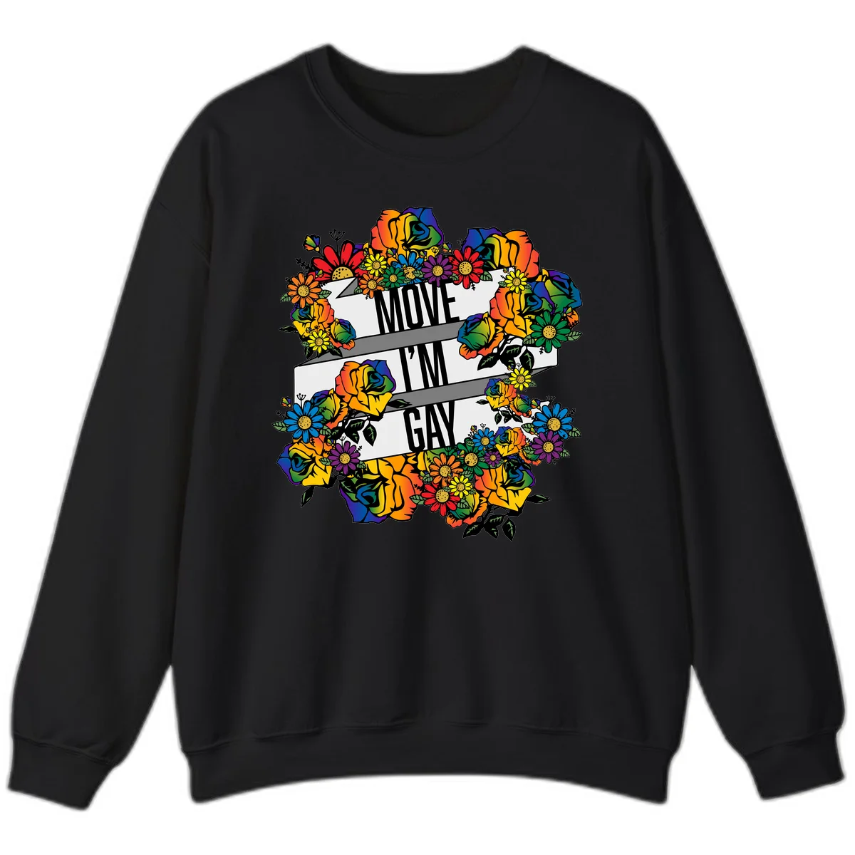 Colorful floral design with "MOVE I'M GAY" text on flowing ribbons, surrounded by rainbow roses, daisies, and sunflowers in Black
