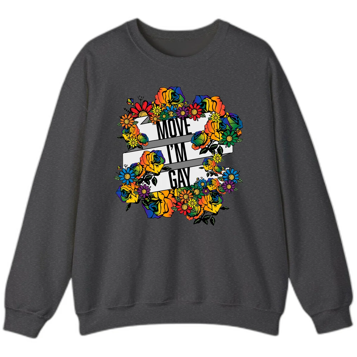 Colorful floral design with "MOVE I'M GAY" text on flowing ribbons, surrounded by rainbow roses, daisies, and sunflowers in Dark Heather