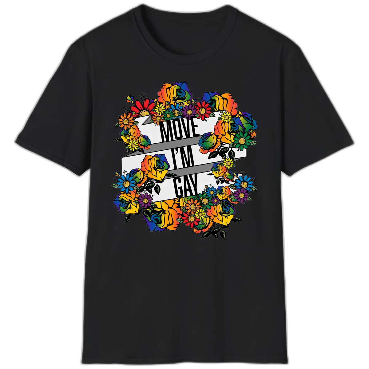 Colorful floral design with "MOVE I'M GAY" text on flowing ribbons, surrounded by rainbow roses, daisies, and sunflowers in Black