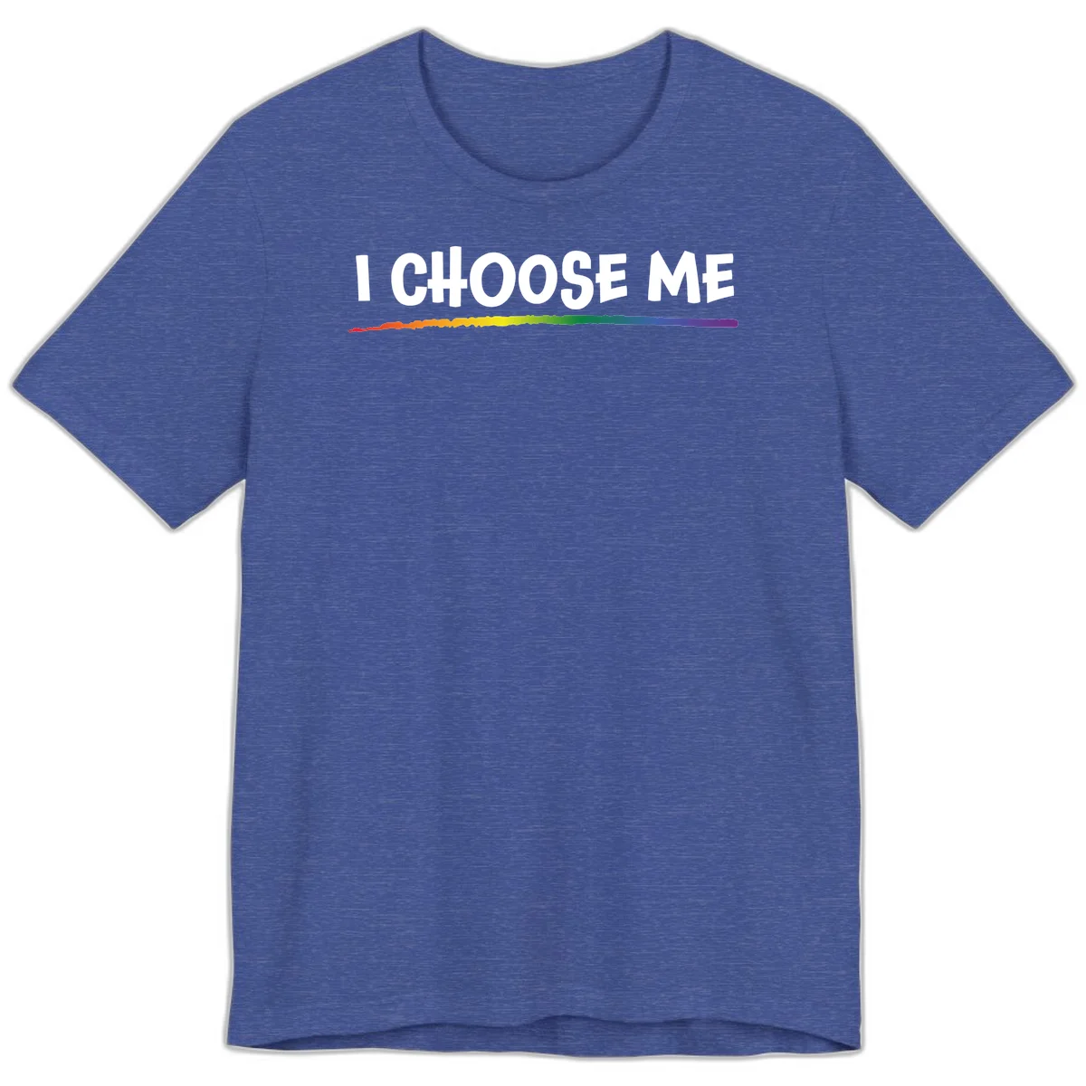 White text 'I Choose Me' above a vibrant rainbow gradient bar with pride flag colors on gray background in Heather True Royal