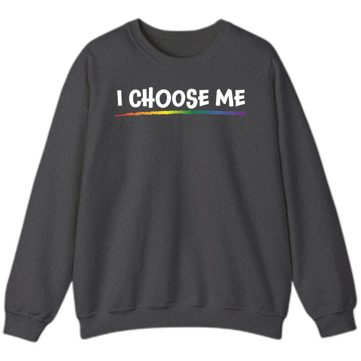 White text 'I Choose Me' above a vibrant rainbow gradient bar with pride flag colors on gray background in Dark Heather