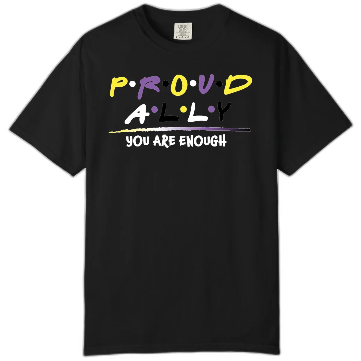 Colorful proud ally enough design with yellow and purple lettering spelling P.R.O.U.D ALLY and YOU ARE ENOUGH with decorative watercolor elements in Black