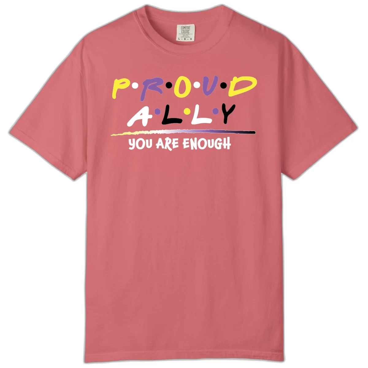 Colorful proud ally enough design with yellow and purple lettering spelling P.R.O.U.D ALLY and YOU ARE ENOUGH with decorative watercolor elements in Watermelon