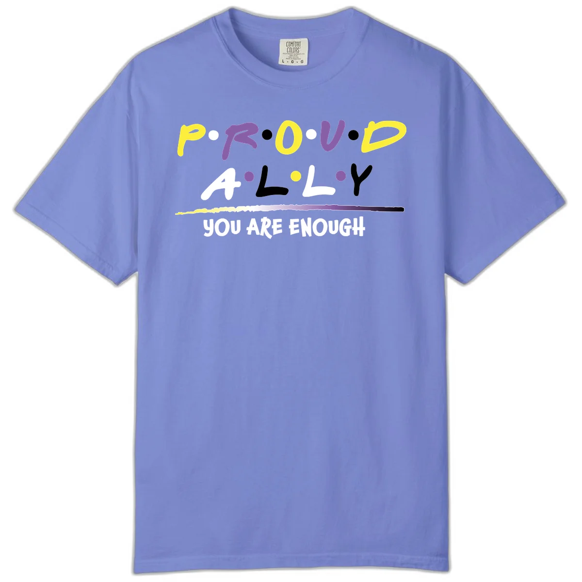 Colorful proud ally enough design with yellow and purple lettering spelling P.R.O.U.D ALLY and YOU ARE ENOUGH with decorative watercolor elements in Flo Blue
