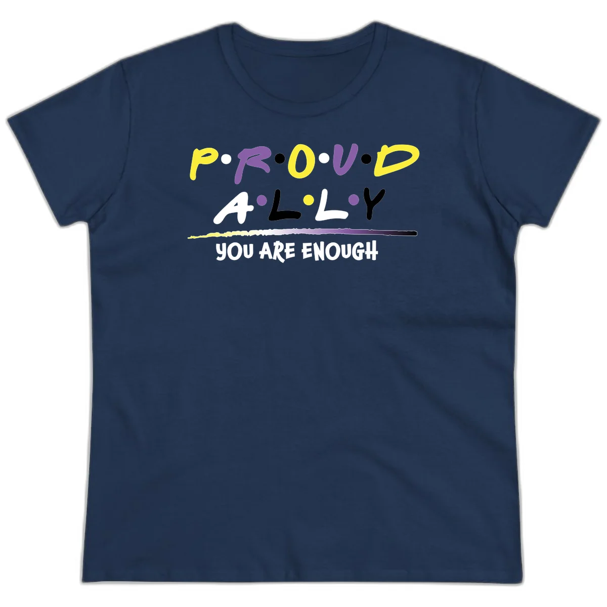 Colorful proud ally enough design with yellow and purple lettering spelling P.R.O.U.D ALLY and YOU ARE ENOUGH with decorative watercolor elements in Navy