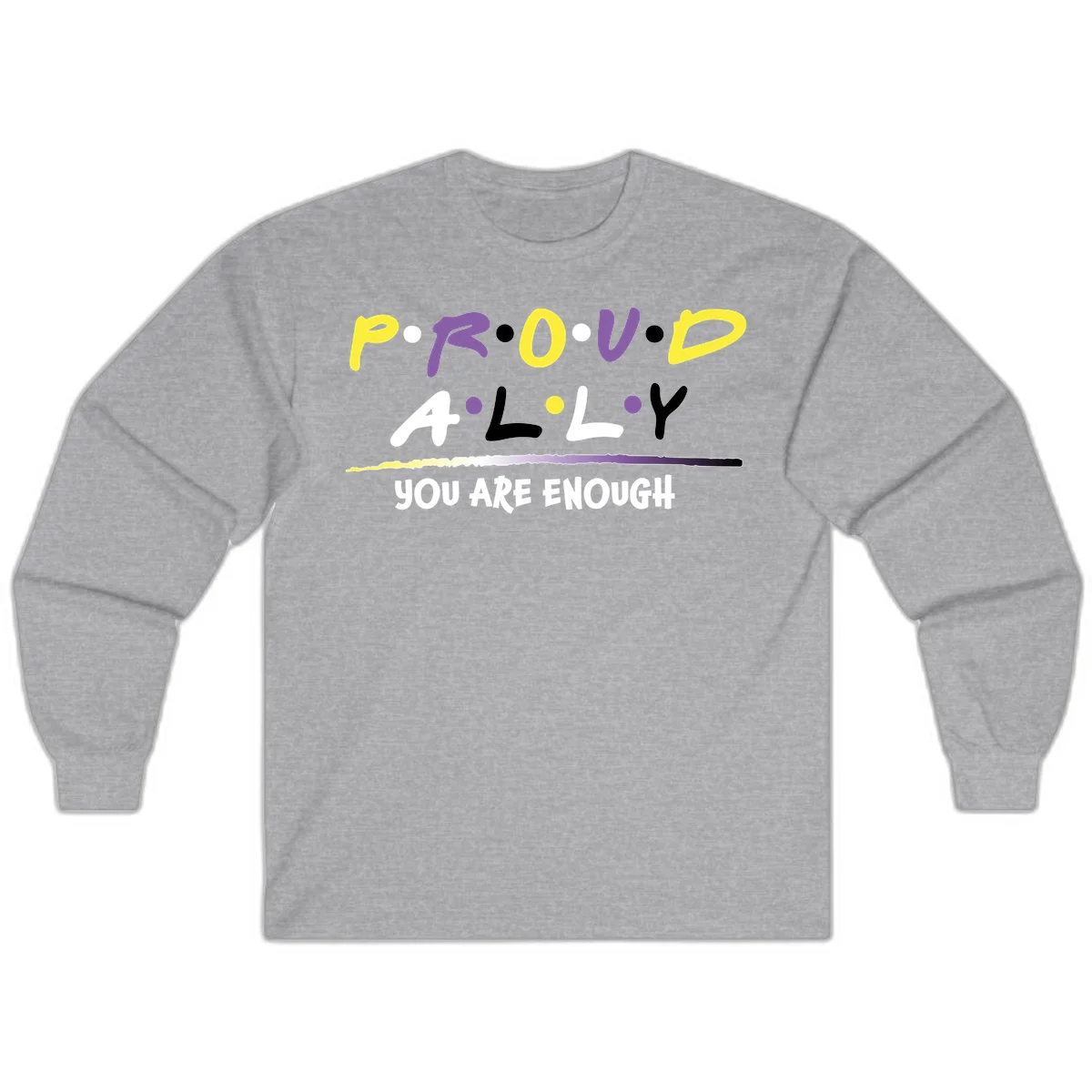 Colorful proud ally enough design with yellow and purple lettering spelling P.R.O.U.D ALLY and YOU ARE ENOUGH with decorative watercolor elements in Sport Grey