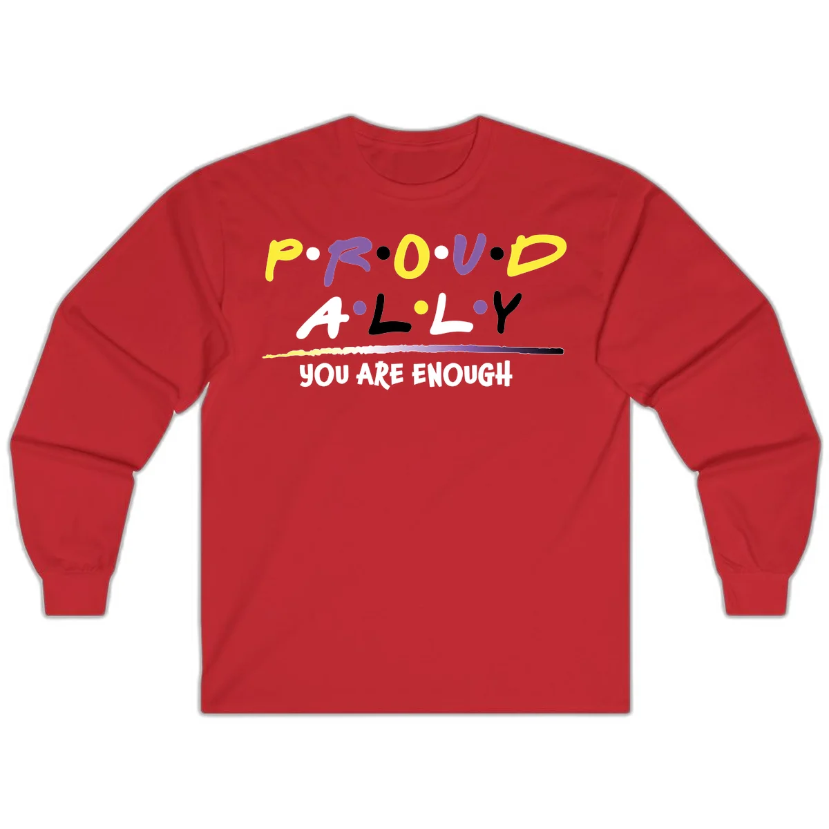 Colorful proud ally enough design with yellow and purple lettering spelling P.R.O.U.D ALLY and YOU ARE ENOUGH with decorative watercolor elements in Red