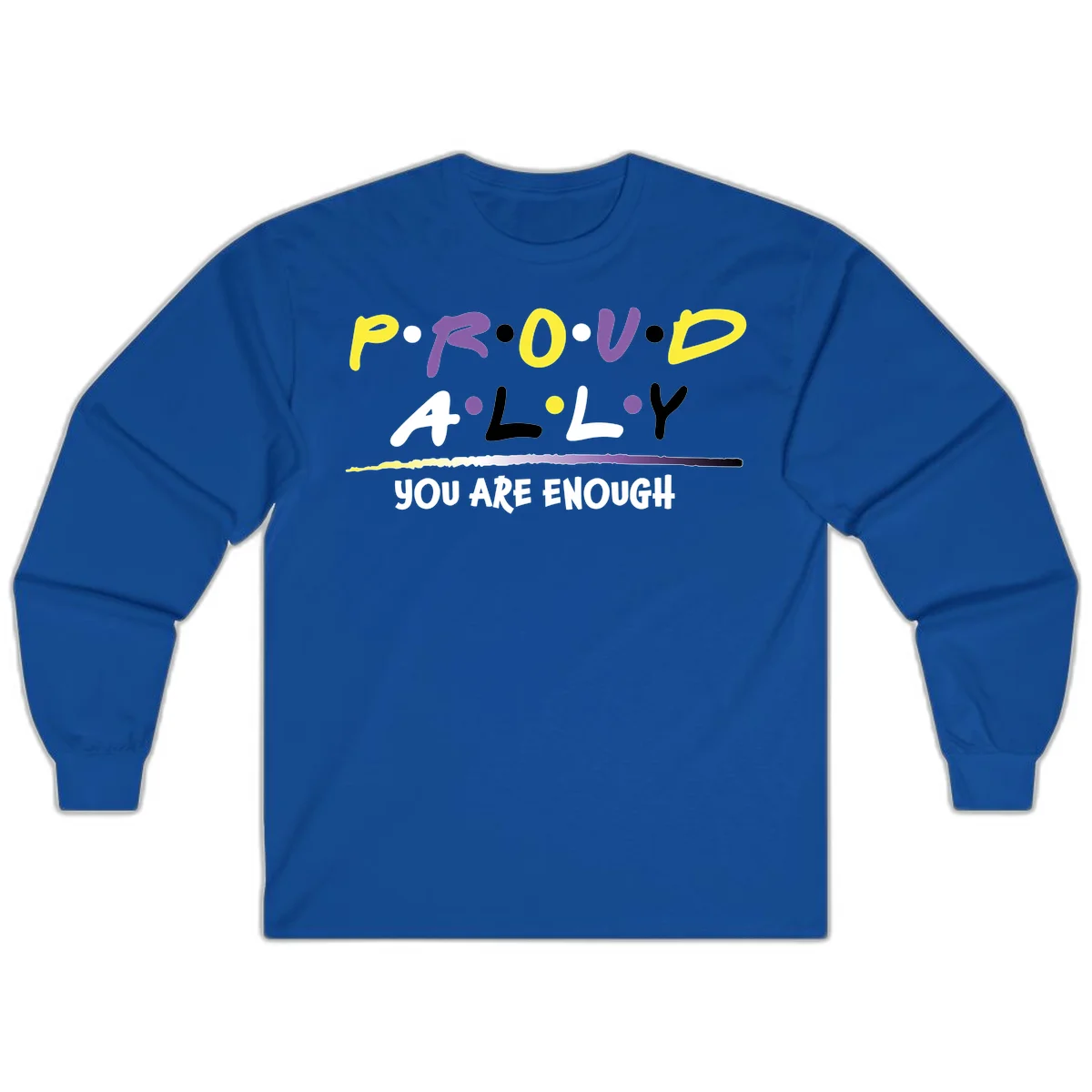 Colorful proud ally enough design with yellow and purple lettering spelling P.R.O.U.D ALLY and YOU ARE ENOUGH with decorative watercolor elements in Royal