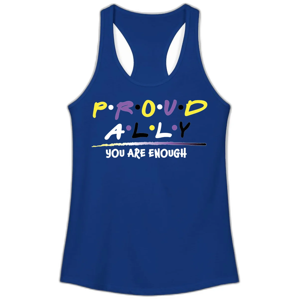 Colorful proud ally enough design with yellow and purple lettering spelling P.R.O.U.D ALLY and YOU ARE ENOUGH with decorative watercolor elements in Solid Royal