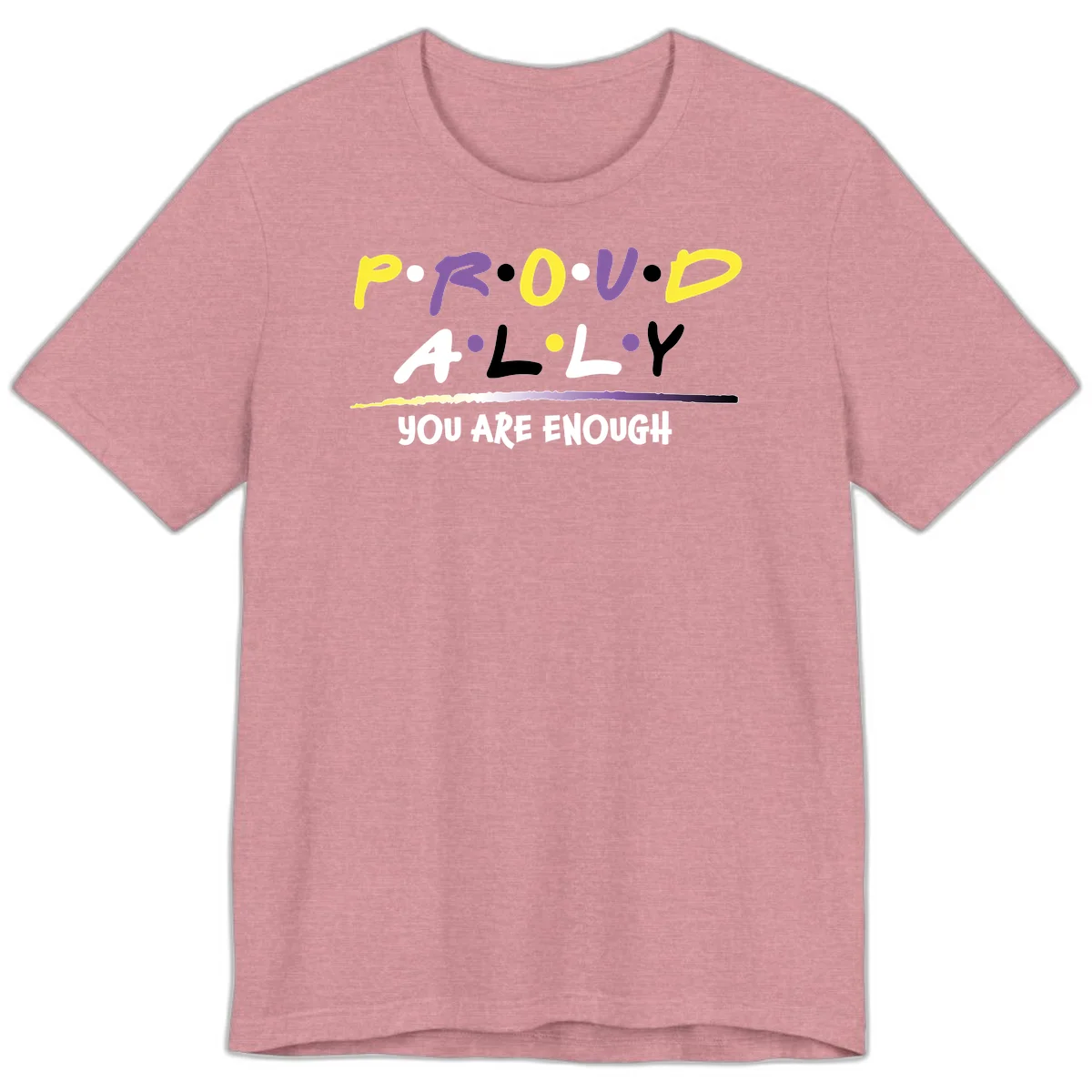 Colorful proud ally enough design with yellow and purple lettering spelling P.R.O.U.D ALLY and YOU ARE ENOUGH with decorative watercolor elements in Heather Orchid