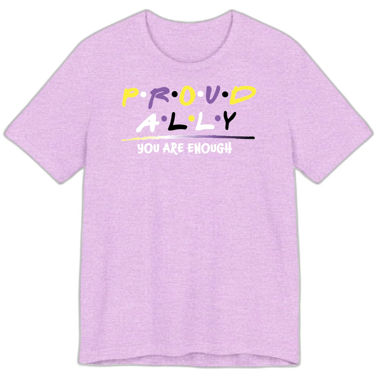 Colorful proud ally enough design with yellow and purple lettering spelling P.R.O.U.D ALLY and YOU ARE ENOUGH with decorative watercolor elements in Heather Prism Lilac