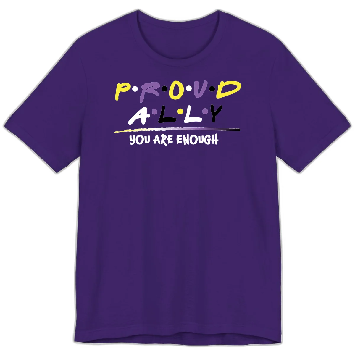 Colorful proud ally enough design with yellow and purple lettering spelling P.R.O.U.D ALLY and YOU ARE ENOUGH with decorative watercolor elements in Team Purple