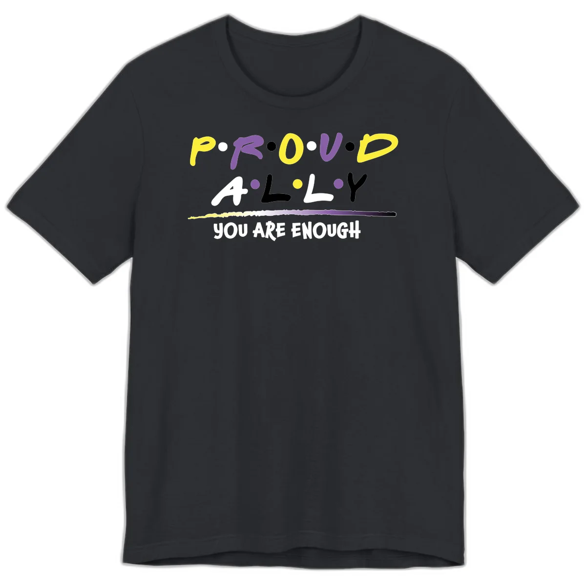 Colorful proud ally enough design with yellow and purple lettering spelling P.R.O.U.D ALLY and YOU ARE ENOUGH with decorative watercolor elements in Vintage Black