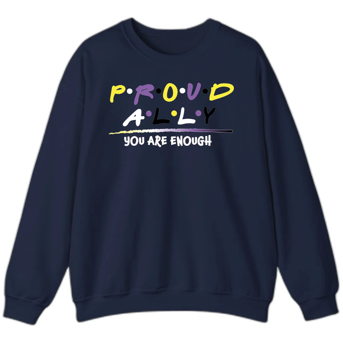 Colorful proud ally enough design with yellow and purple lettering spelling P.R.O.U.D ALLY and YOU ARE ENOUGH with decorative watercolor elements in Navy