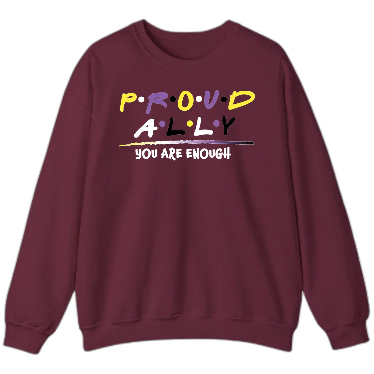 Colorful proud ally enough design with yellow and purple lettering spelling P.R.O.U.D ALLY and YOU ARE ENOUGH with decorative watercolor elements in Maroon