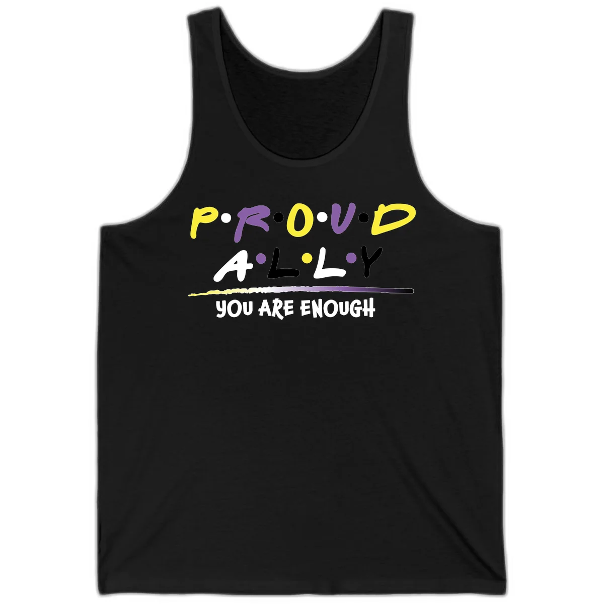 Colorful proud ally enough design with yellow and purple lettering spelling P.R.O.U.D ALLY and YOU ARE ENOUGH with decorative watercolor elements in Black