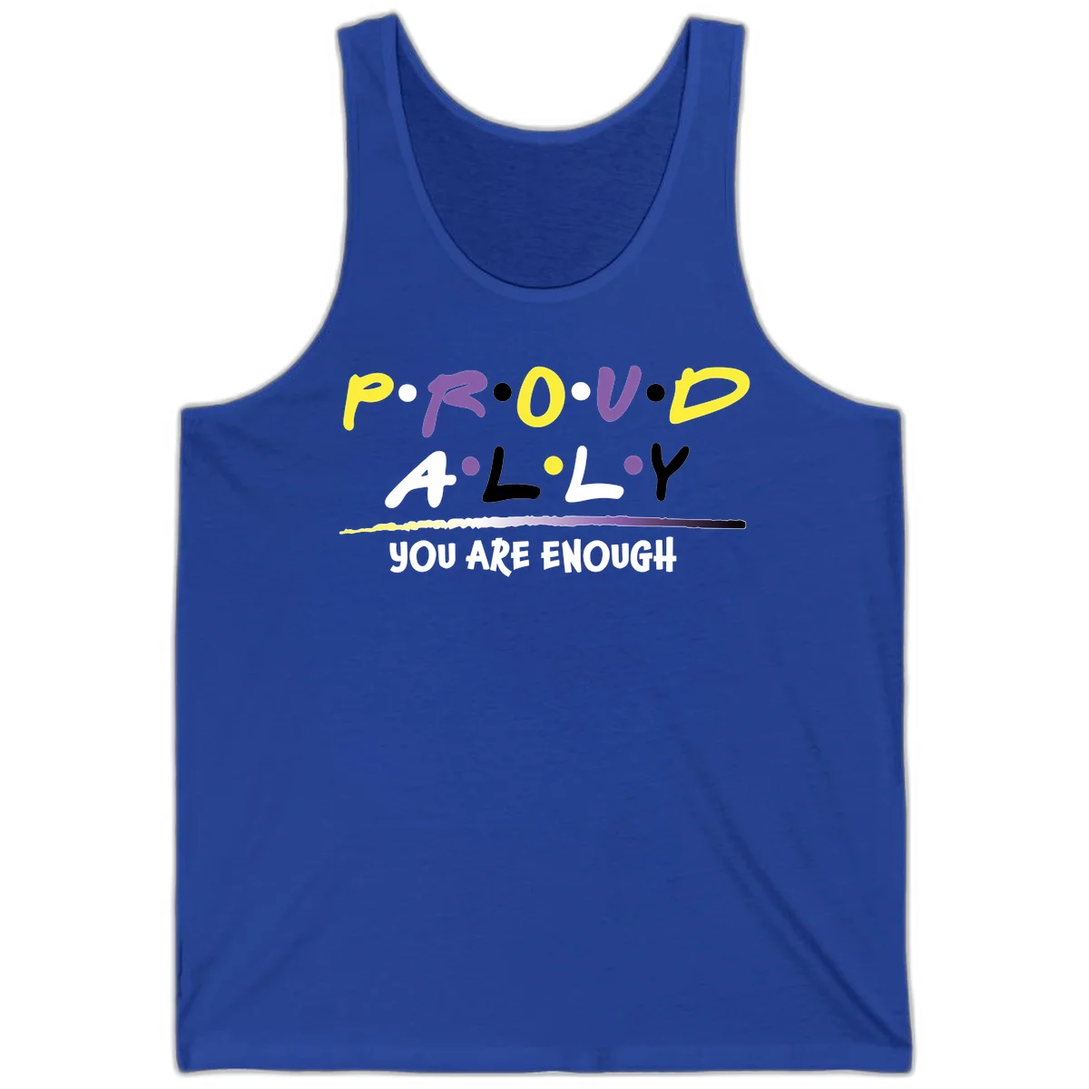 Colorful proud ally enough design with yellow and purple lettering spelling P.R.O.U.D ALLY and YOU ARE ENOUGH with decorative watercolor elements in True Royal