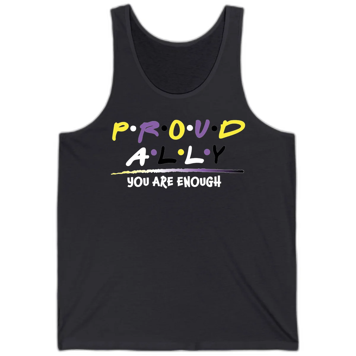 Colorful proud ally enough design with yellow and purple lettering spelling P.R.O.U.D ALLY and YOU ARE ENOUGH with decorative watercolor elements in Dark Grey