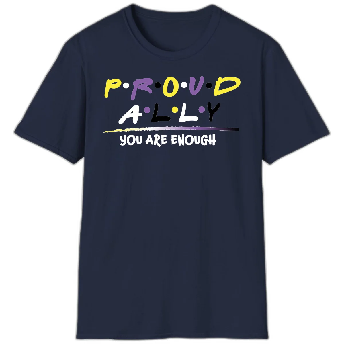 Colorful proud ally enough design with yellow and purple lettering spelling P.R.O.U.D ALLY and YOU ARE ENOUGH with decorative watercolor elements in Navy