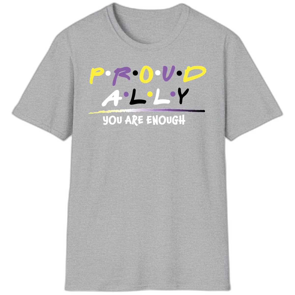 Colorful proud ally enough design with yellow and purple lettering spelling P.R.O.U.D ALLY and YOU ARE ENOUGH with decorative watercolor elements in Sport Grey