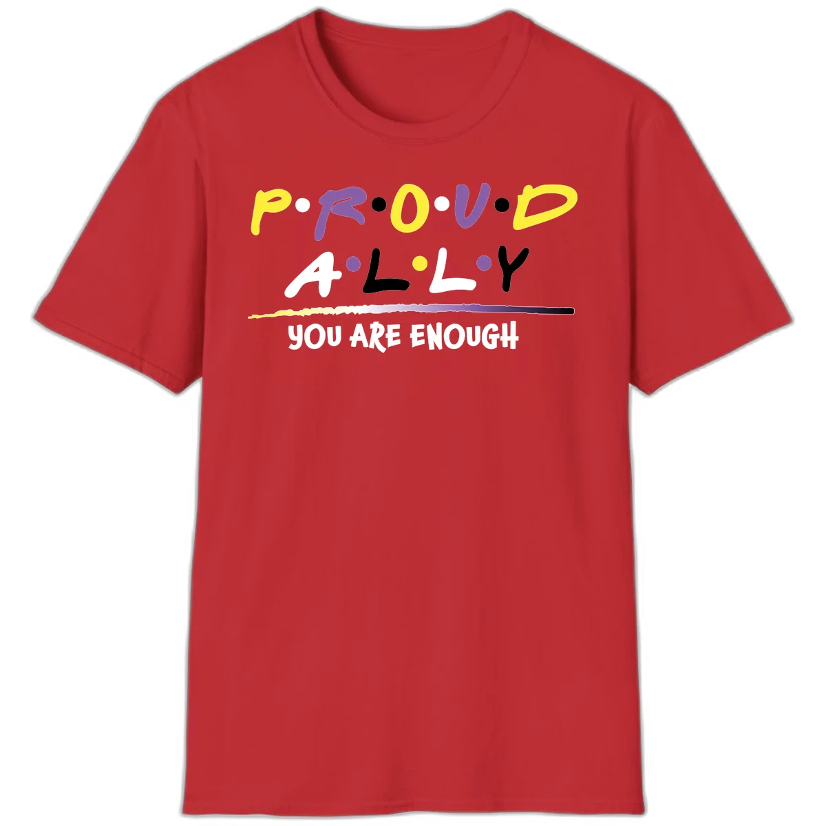 Colorful proud ally enough design with yellow and purple lettering spelling P.R.O.U.D ALLY and YOU ARE ENOUGH with decorative watercolor elements in Red