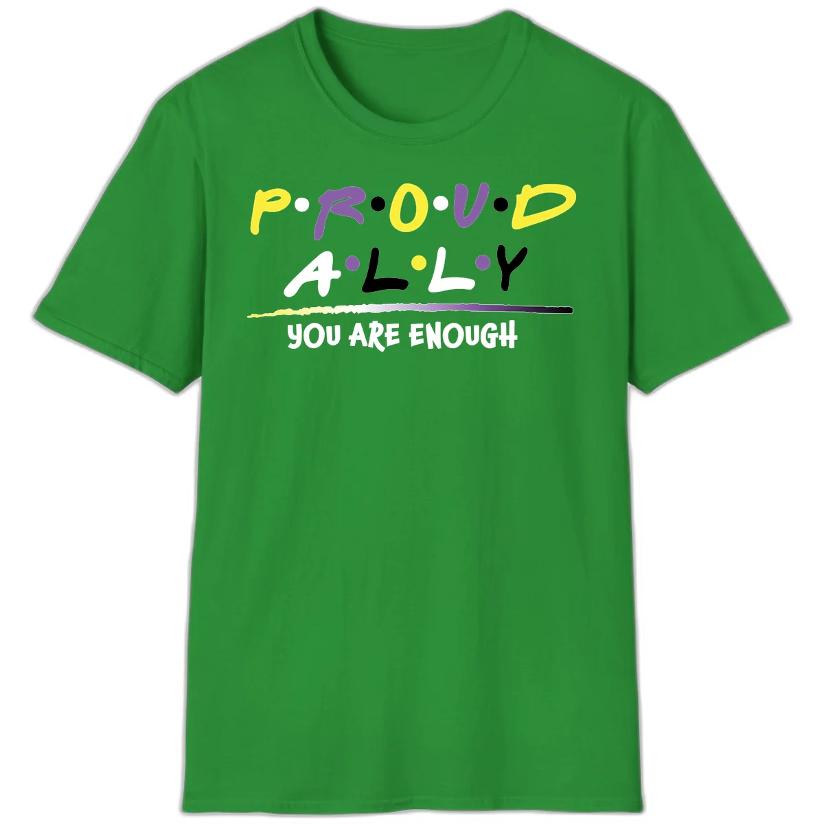 Colorful proud ally enough design with yellow and purple lettering spelling P.R.O.U.D ALLY and YOU ARE ENOUGH with decorative watercolor elements in Irish Green