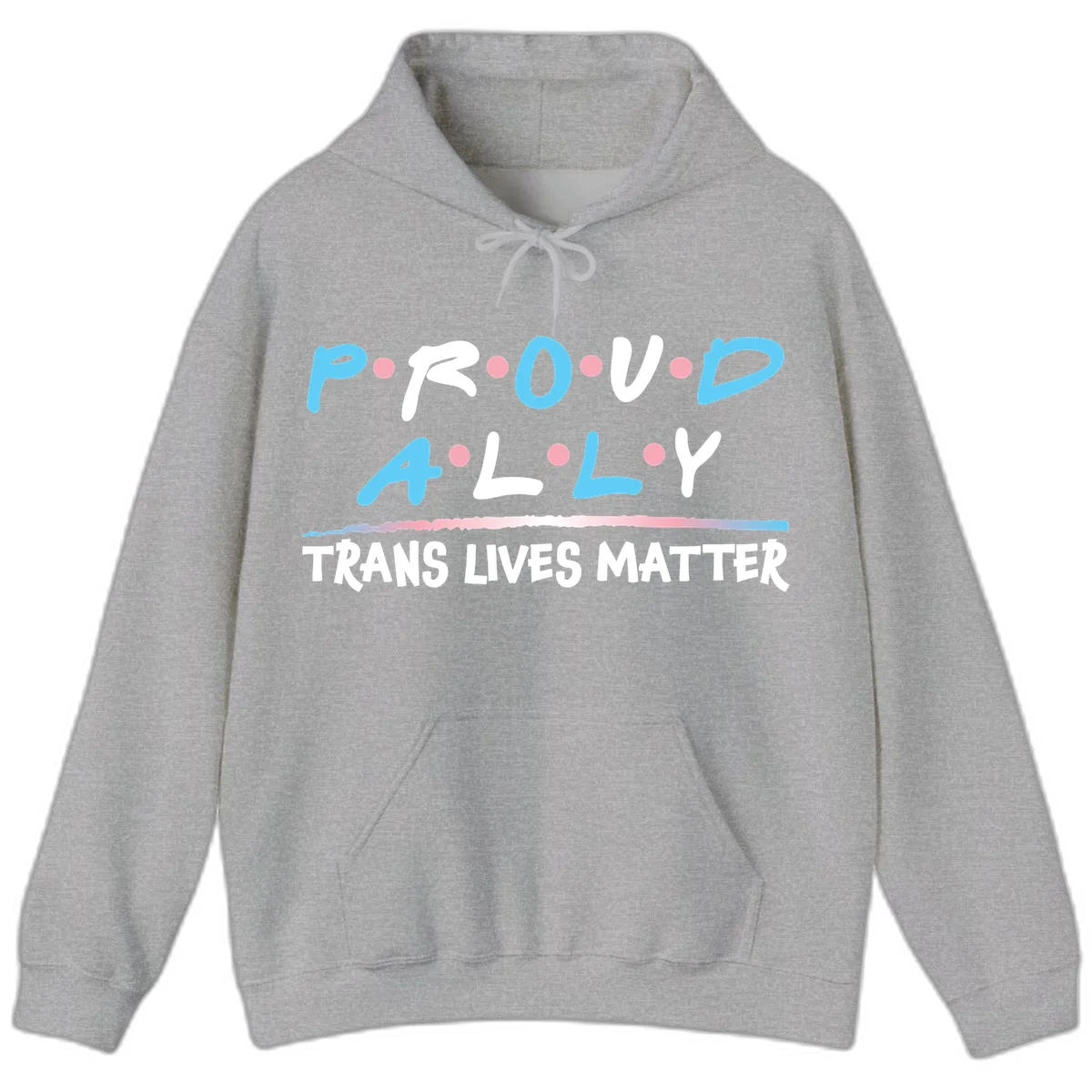 Proud ally trans lives matter design with blue and white text, pink decorative dots, and trans pride watercolor stripe in Sport Grey