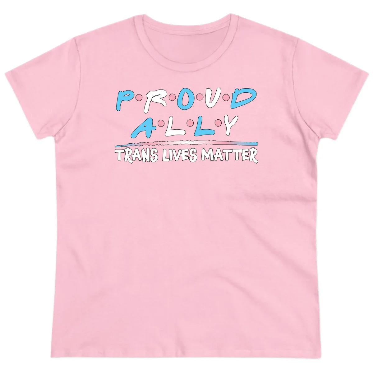 Proud ally trans lives matter design with blue and white text, pink decorative dots, and trans pride watercolor stripe in Light Pink