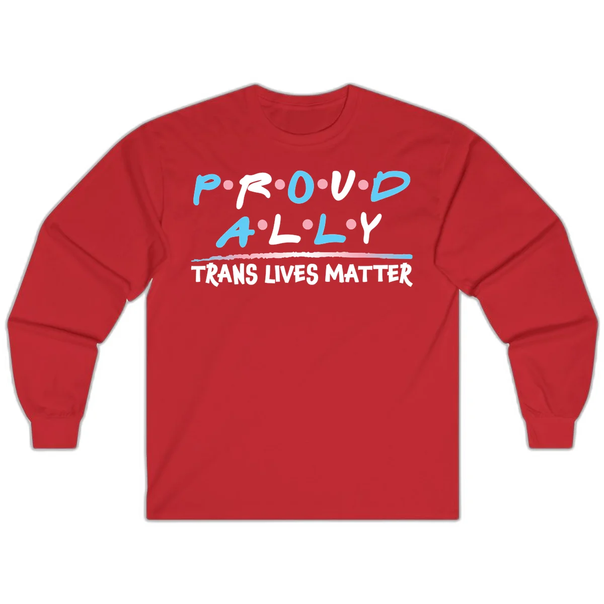 Proud ally trans lives matter design with blue and white text, pink decorative dots, and trans pride watercolor stripe in Red