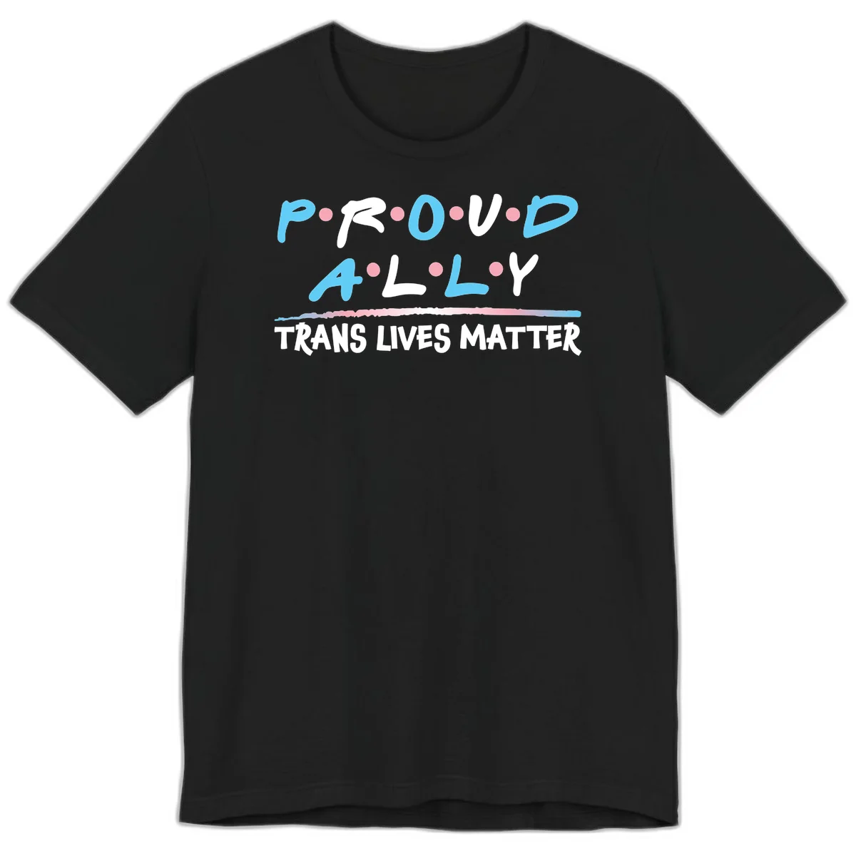 Proud ally trans lives matter design with blue and white text, pink decorative dots, and trans pride watercolor stripe in Black