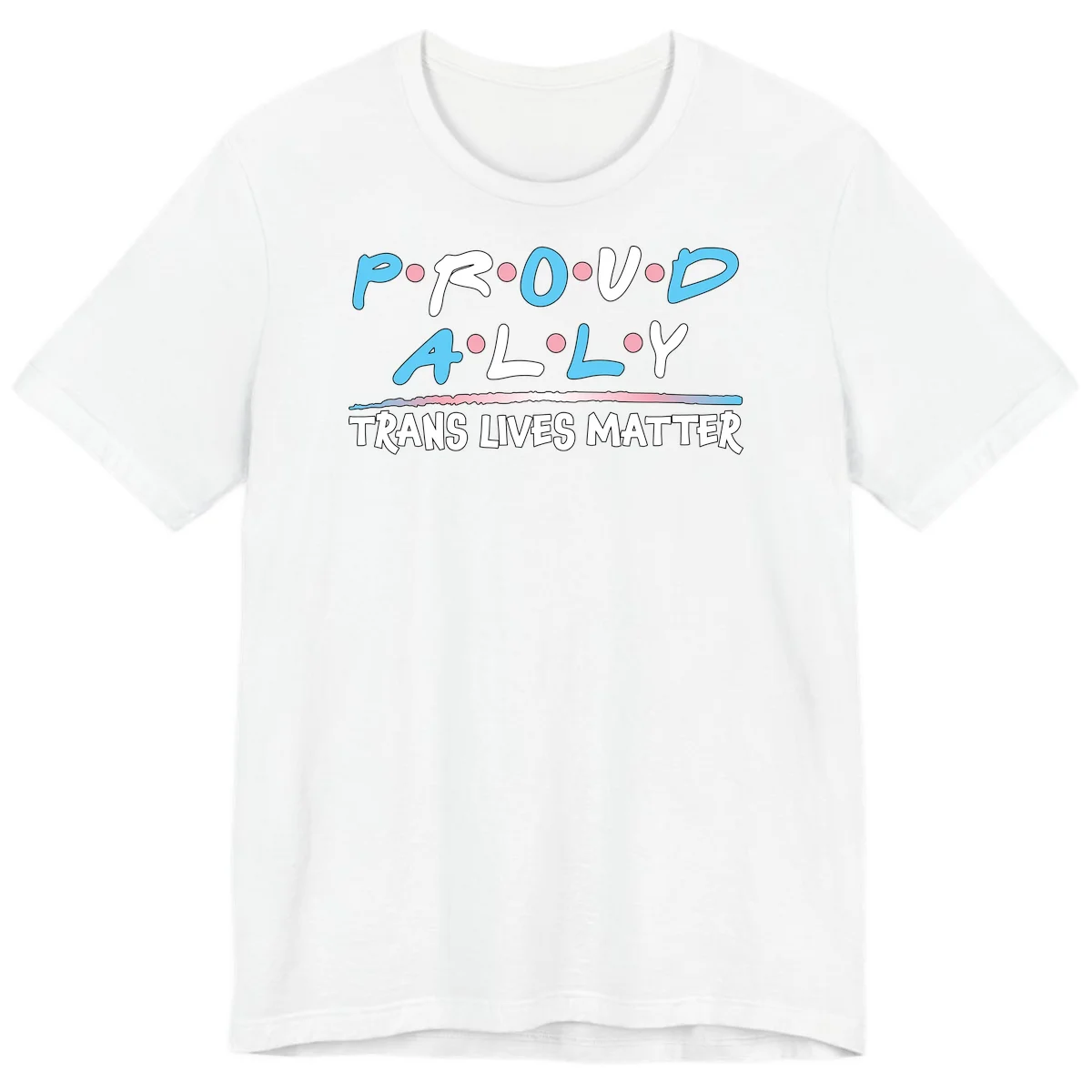 Proud ally trans lives matter design with blue and white text, pink decorative dots, and trans pride watercolor stripe in White