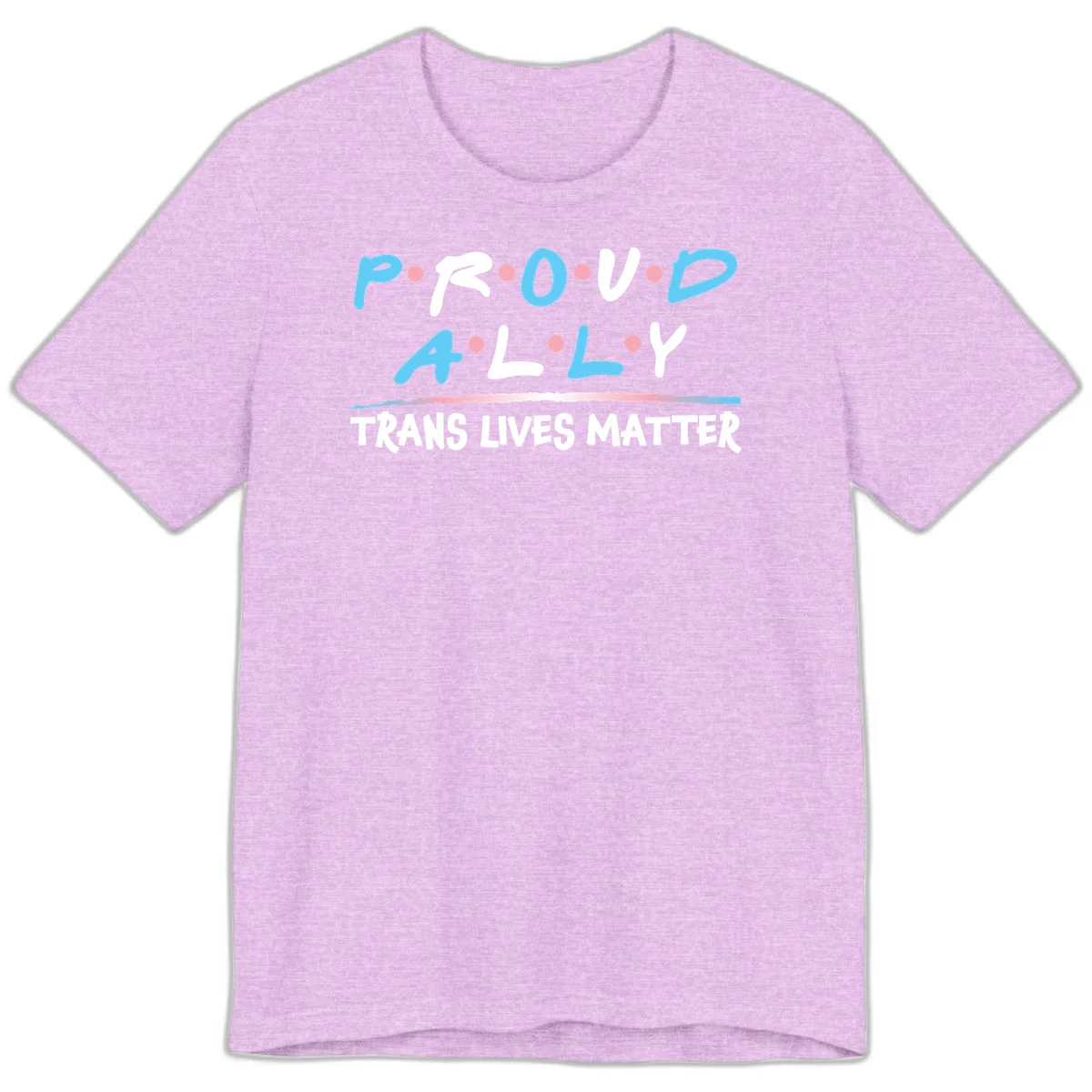 Proud ally trans lives matter design with blue and white text, pink decorative dots, and trans pride watercolor stripe in Heather Prism Lilac