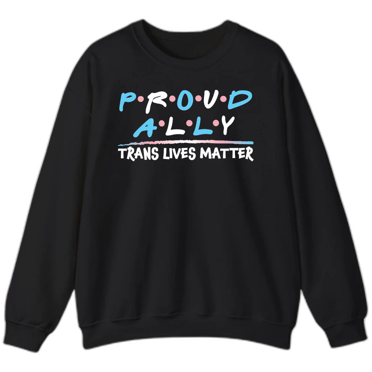 Proud ally trans lives matter design with blue and white text, pink decorative dots, and trans pride watercolor stripe in Black