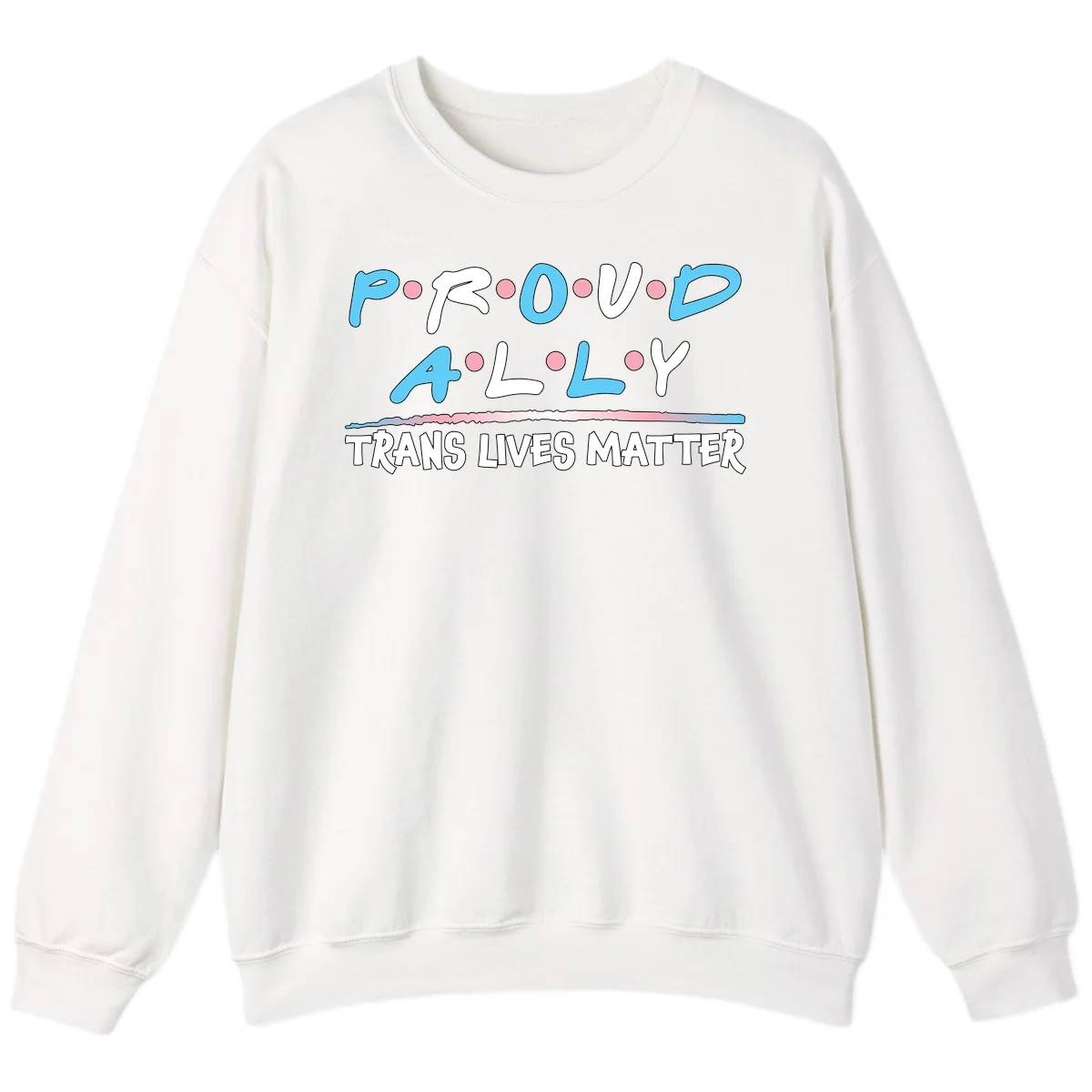 Proud ally trans lives matter design with blue and white text, pink decorative dots, and trans pride watercolor stripe in White