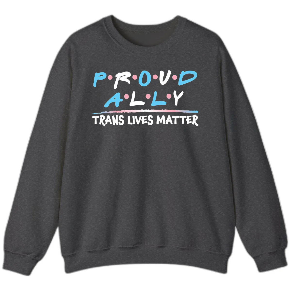 Proud ally trans lives matter design with blue and white text, pink decorative dots, and trans pride watercolor stripe in Dark Heather