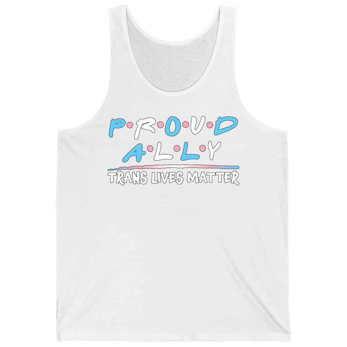 Proud ally trans lives matter design with blue and white text, pink decorative dots, and trans pride watercolor stripe in White