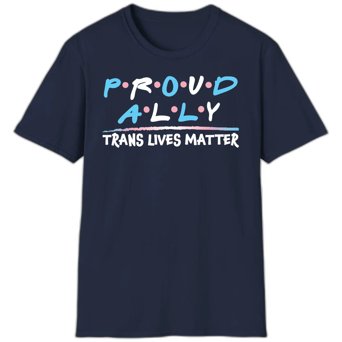 Proud ally trans lives matter design with blue and white text, pink decorative dots, and trans pride watercolor stripe in Navy