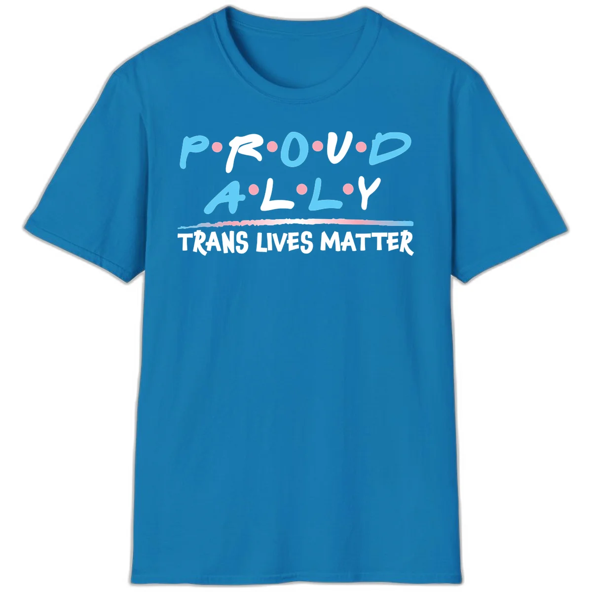 Proud ally trans lives matter design with blue and white text, pink decorative dots, and trans pride watercolor stripe in Sapphire